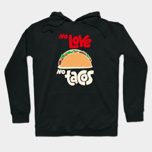 No Love No Tacos Hoodie